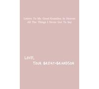 Letter's To My Great-Grandma In Heaven: Great-Grandson Grief Journal | 6x9 inches | 120 pages | Great Gift For Loss Grandchildren