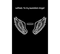 Letters To My Guardian Angel: 120 Pages Blank Notebook 6x9 inches