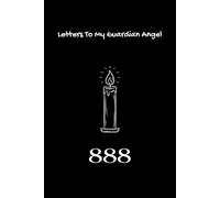 Letters To My Guardian Angel 888: 120 Pages Blank Notebook 6x9 inches