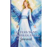 Letters To My Guardian Angel Journal | 200 Pages | 6 x 9 in | College Ruled: Perfect Christian Gift for Girls and Young Women