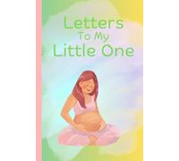 Letters To My Little One