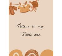 Letters to my Little one: jounral