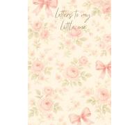 Letters To My Little One Journal