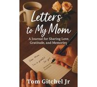 Letters to My Mom -: A Guided Journal for Sharing Love, Gratitude, and Memories