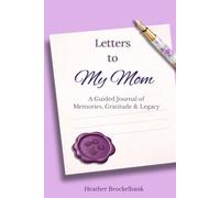 Letters to My Mom: A Guided Journal for Writing Letters to Your Mom | Memory Keepsake Book with Prompts, Reflections, and Faith-Based Inspiration | Meaningful Gift for Mother’s Day or Birthday