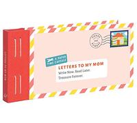 Letters to My Mom: Write Now. Read Later. Treasure Forever.