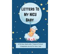 Letters to My NICU Baby: A Keepsake Journal with 50 Prompts for NICU Parents | 100 Lined Pages | Photo Keepsake Pages