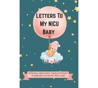 Letters to My NICU Baby: A Keepsake Journal with 50 Prompts for NICU Parents | 100 Lined Pages | Photo Keepsake Pages