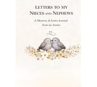 Letters To My Nieces and Nephews: A Memory And Letter journal from an Auntie