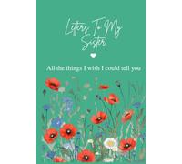 Letters To My Sister, All The Things I Wish I Could Tell You: Memorial, Sympathy Gifts for Loss of Loved One, Bereavement, Sorry For Your Loss Gifts.