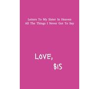 Letter's To My Sister In Heaven: Sister Grief Journal | 6x9 | 120 pages | Great Gift For Loss Siblings's