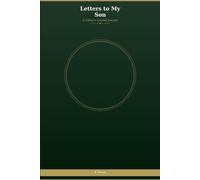 Letters to My Son: A Father's Guided Journal: Stories, Lessons, and Love Written Just for You