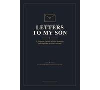 Letters to my Son: A Keepsake Journal of Love, Memories, and Hopes for the Years to Come