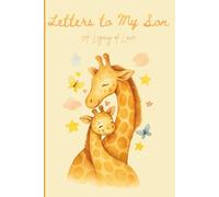 Letters to My Son: A Legacy of Love: A Thoughtful Gift for New Mothers and Parents. Write Memories Now, Read Them Later & Treasure This Lovely Time Capsule Keepsake Forever, Giraffe, Grey