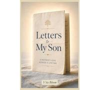 Letters to My Son: A Mother's Love Across a Lifetime (VitaBloom Wellness Series)