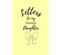 Letters to my Teenage Daughter: A Guided Monthly Letter Journal for Moms to Support, Strengthen Confidence and Self-Worth in their Teen Daughter