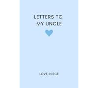 Letters to My Uncle: Blank Lined Journal for Niece to Uncle