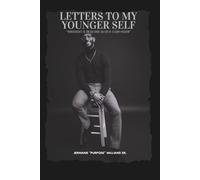 Letters To My Younger Self: "Hindsight is 20/20 and 20/20 is Clear Vision"