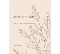 Letters to Myself: A 60-Day Guided Reflection Journey