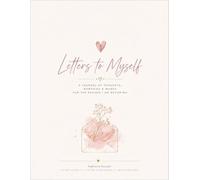 Letters to Myself: A Journal for Reflection, Growth, and the Words We Need to Hear
