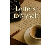 Letters to Myself: Vintage-Style Journal for Thoughtful Writing and Reflection
