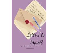 Letters to myself (Written With My Whole Heart)