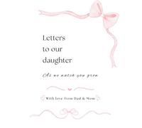 Letters to our daughter - Parents Edition: As We Watch You Grow