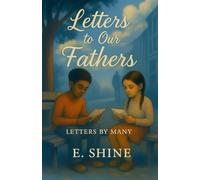 Letters to Our Fathers: Letters by Many