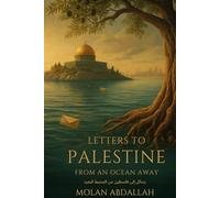 Letters to Palestine From an Ocean Away: How Distance Shapes Identity, Memory, and the Story of Palestine