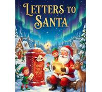Letters to Santa: A Magical Collection of Fun Fill-in-the-Blank Templates, Drawing Pages, and Wish Lists to Create a Cherished Holiday Keepsake