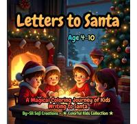 Letters to Santa: A Magical Coloring Journey of Kids Writing to Santa - For Kids Ages 4-10! (Merry Magic Coloring Series)