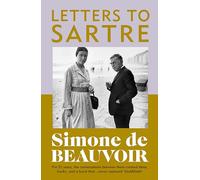 Letters To Sartre: The most iconic love affair of the twentieth century.