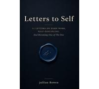LETTERS TO SELF: 11 Letters on Self-Discipline, Resilience, and Becoming One of the Few