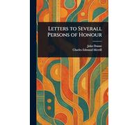 Letters to Severall Persons of Honour