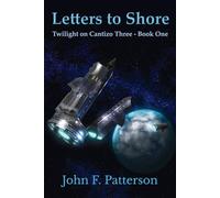 Letters to Shore (Twilight on Cantizo Three)