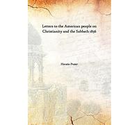 Letters to the American people on Christianity and the Sabbath 1856 [Hardcover]