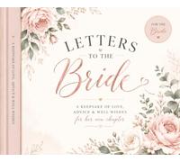 Letters to the Bride: Wedding & Bridal Shower Keepsake Guest Book for Heartfelt Letters, Marriage Advice, Wishes, and Memories from Family & Friends