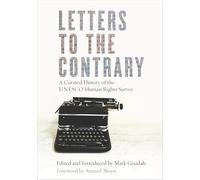 Letters to the Contrary: A Curated History of the UNESCO Human Rights Survey (Stanford Studies in Human Rights)