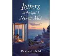 Letters to the Girl I Never Met: A beautifully written young adult love story about hope, hidden feelings, unsent letters, and a seaside meeting that changes two lives forever.