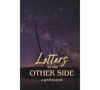 Letters to the Other Side: A Grief Journal in Starry Sky