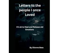 Letters To The People I Once Loved: Releasing old emotions