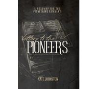 Letters to the Pioneers: A Roadmap for the Pioneering Remnant