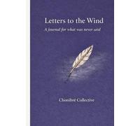 Letters To The Wind: A journal for what was never said