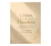 Letters To Theodore: Letters of Encouragement, Repentance & Return to God