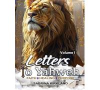 Letters To Yahweh: Faith | Healing | Purpose
