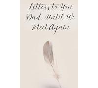 Letters to You Dad, Until We Meet Again: Memorial, Sympathy Gifts for Loss of Loved One, Bereavement, Sorry For Your Loss Gifts