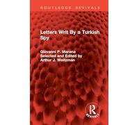 Letters Writ By a Turkish Spy (Routledge Revivals)