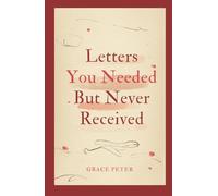 Letters you needed but never received: For the parts of you that waited to be found.