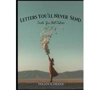 Letters You'll Never Send (The Soul-crafted Life Series)