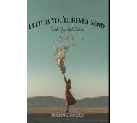 Letters You'll Never Send (The Soul-crafted Life Series)